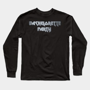 Bachelorette Party Long Sleeve T-Shirt